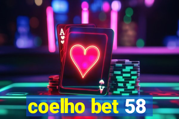 coelho bet 58