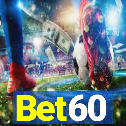 Bet60