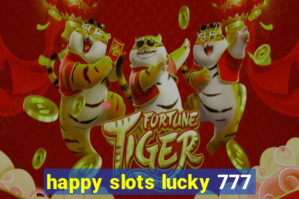 happy slots lucky 777