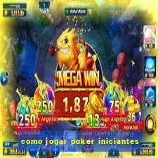 como jogar poker iniciantes