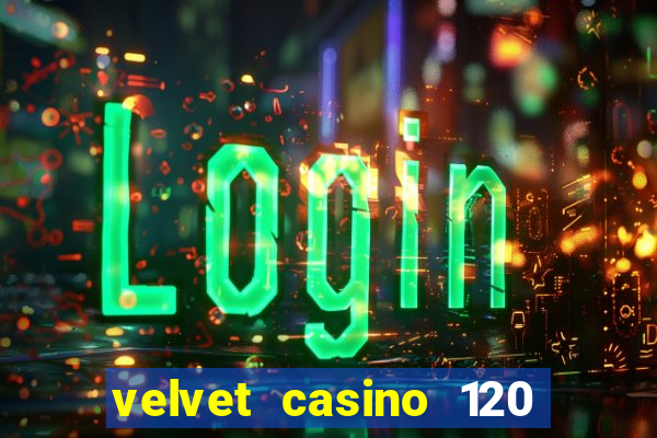 velvet casino 120 free spins copycat