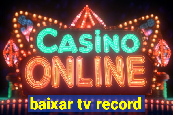 baixar tv record