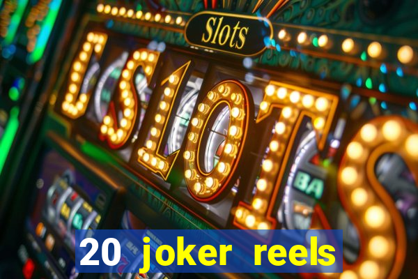 20 joker reels slot online