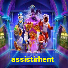 assistirhent