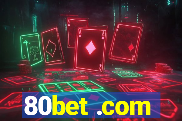 80bet .com