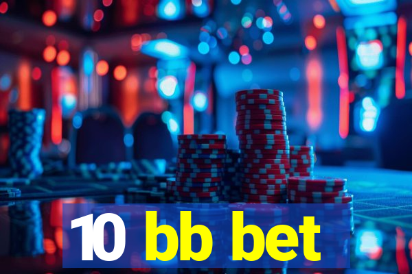 10 bb bet