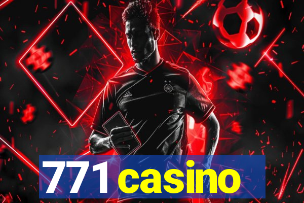 771 casino