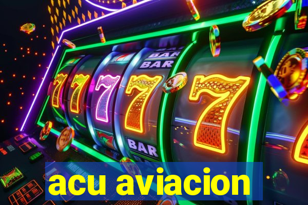 acu aviacion