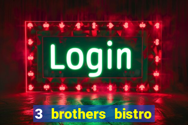 3 brothers bistro and casino