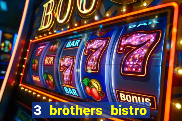 3 brothers bistro and casino