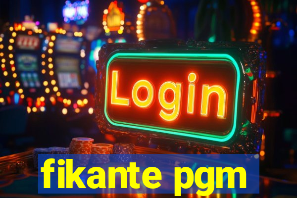 fikante pgm