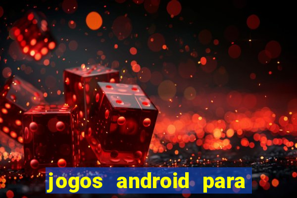 jogos android para passar o tempo