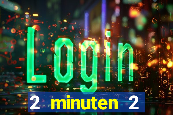 2 minuten 2 millionen casino