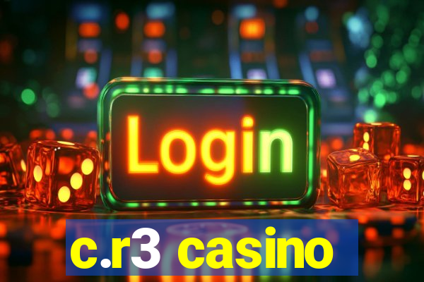 c.r3 casino