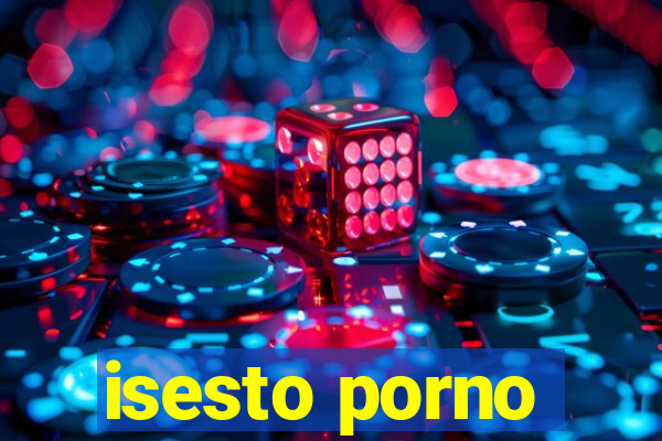 isesto porno