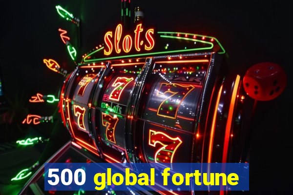 500 global fortune