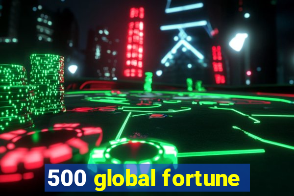 500 global fortune