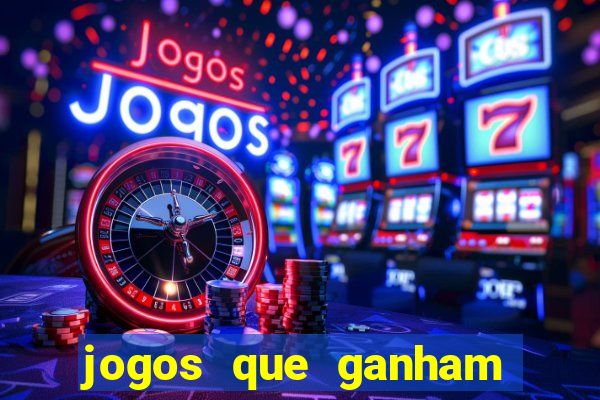 jogos que ganham muito dinheiro