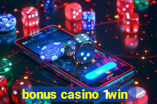 bonus casino 1win