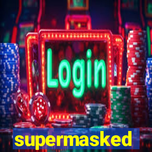 supermasked