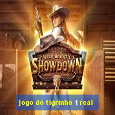 jogo do tigrinho 1 real