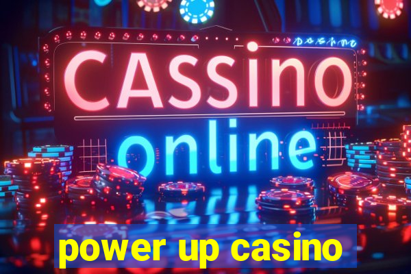 power up casino