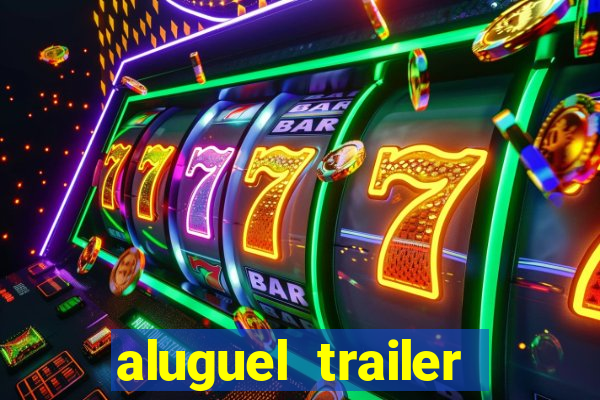 aluguel trailer porto alegre