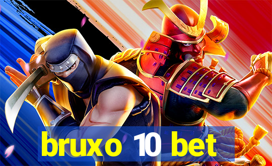 bruxo 10 bet