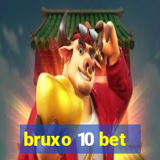 bruxo 10 bet