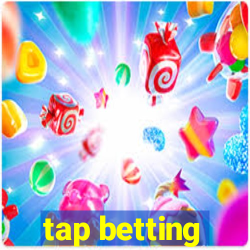 tap betting