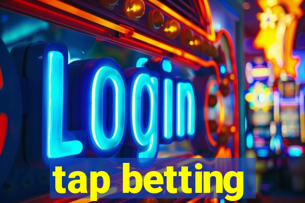 tap betting