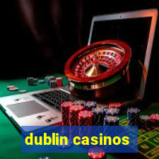 dublin casinos