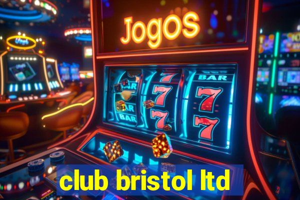 club bristol ltd