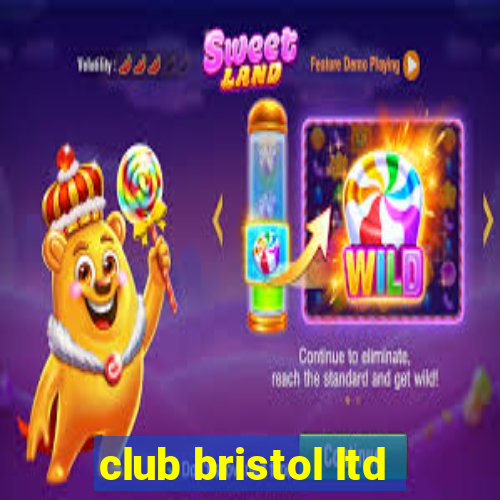 club bristol ltd