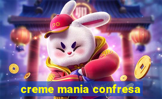 creme mania confresa