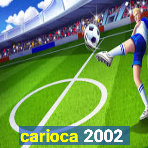 carioca 2002