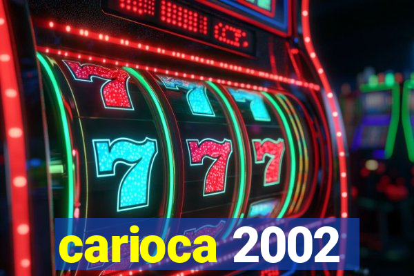 carioca 2002