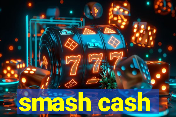 smash cash