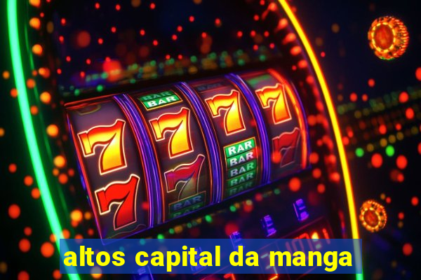 altos capital da manga