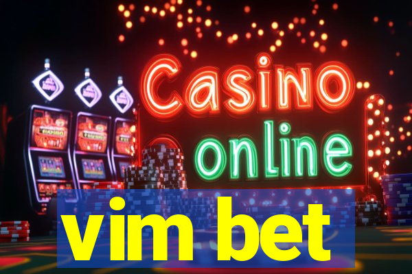 vim bet