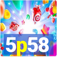 5p58