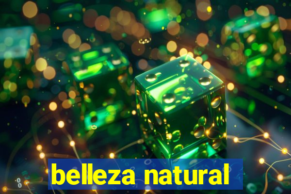 belleza natural