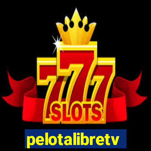 pelotalibretv