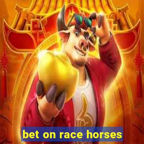 bet on race horses