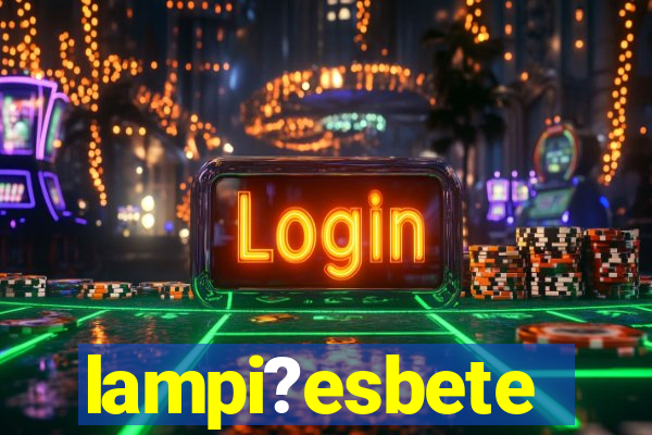 lampi?esbete