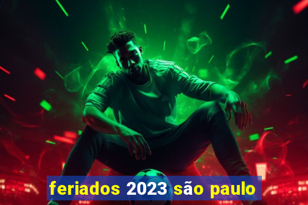 feriados 2023 são paulo