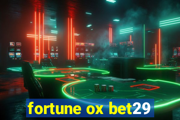 fortune ox bet29