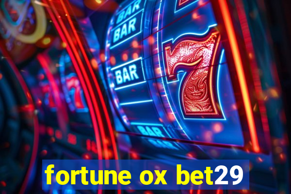 fortune ox bet29