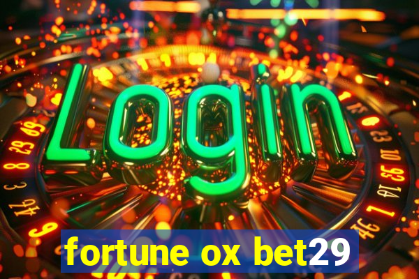 fortune ox bet29