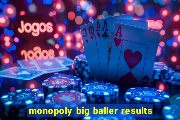 monopoly big baller results